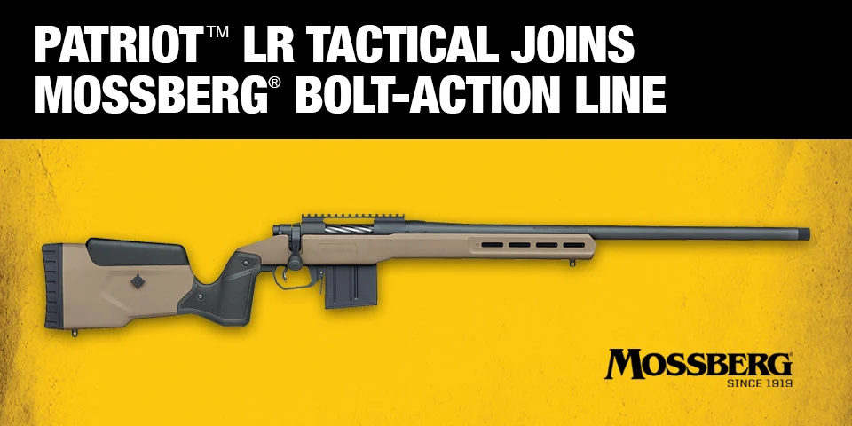 PatriotTM LR Tactical Joins Mossberg® Bolt Action Line